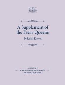 A Supplement of the Faery Queene : By Ralph Knevet