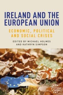 Ireland and the European Union : Economic, political and social crises