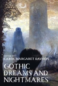 Gothic dreams and nightmares