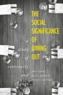 The Social Significance of Dining out : A Study of Continuity and Change