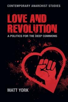 Love and revolution : A politics for the deep commons