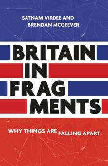 Britain in fragments : Why things are falling apart