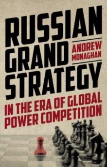 Russian Grand Strategy in the Era of Global Power Competition