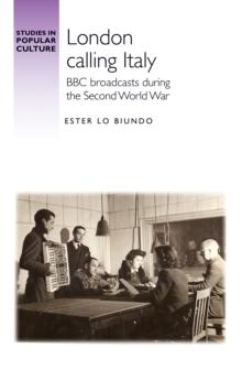 London calling Italy : BBC broadcasts during the Second World War