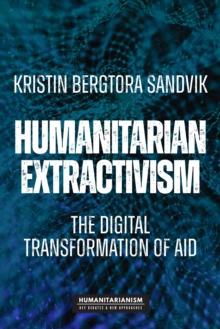 Humanitarian extractivism : The digital transformation of aid