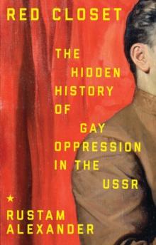 Red closet : The hidden history of gay oppression in the USSR