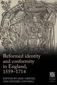 Reformed identity and conformity in England, 1559-1714