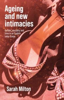 Ageing and new intimacies : Gender, sexuality and temporality in an English salsa scene