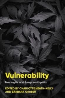 Vulnerability : Governing the Social Through Security Politics