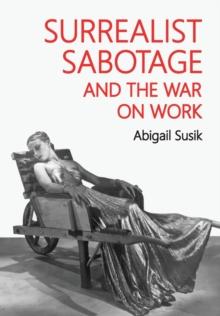 Surrealist Sabotage and the War on Work