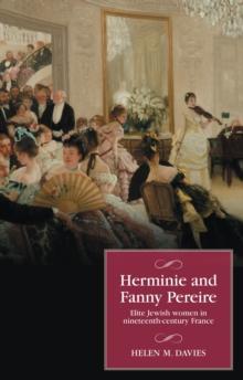 Herminie and Fanny Pereire : Elite Jewish women in nineteenth-century France