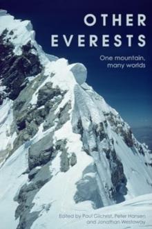 Other Everests : One Mountain, Many Worlds