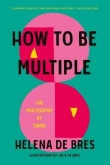 How to be Multiple : The Philosophy of Twins