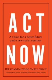 Act now : A vision for a better future and a new social contract