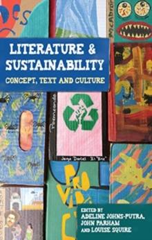 Literature and Sustainability : Concept, Text and Culture