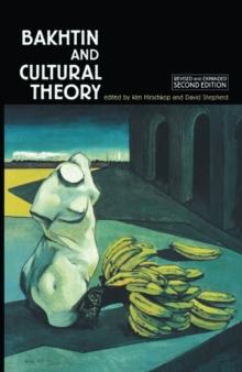 Bakhtin and cultural theory : Second edition