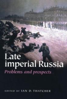 Late Imperial Russia : Problems and prospects