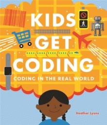 Kids Get Coding: Coding in the Real World