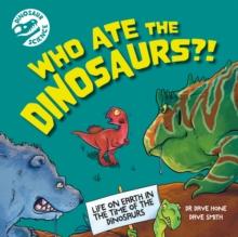 Dinosaur Science: Who Ate the Dinosaurs?!