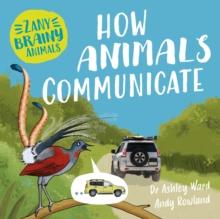 Zany Brainy Animals: How Animals Communicate