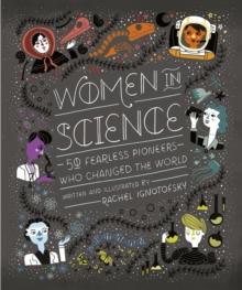 Women in Science : 50 Fearless Pioneers Who Changed the World