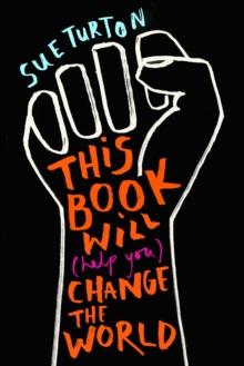 This Book Will (Help You) Change the World