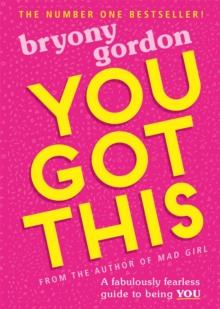 You Got This : A fabulously fearless guide to being YOU