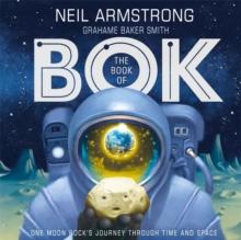 The Book of Bok : One Moon Rock's Journey Through Time and Space