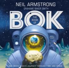 The Book of Bok : One Moon Rock's Journey Through Time and Space