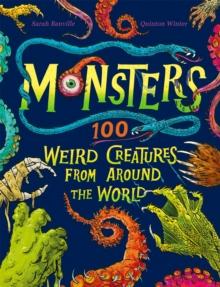 Monsters : 100 Weird Creatures from Around the World