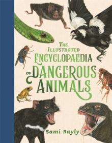 The Illustrated Encyclopaedia of Dangerous Animals