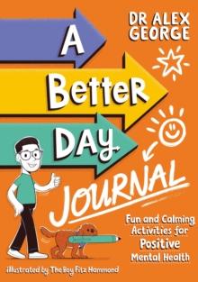 A Better Day Journal : Confidence-building journal to boost self-esteem, gratitude and mindfulness, reduce anxiety and develop resilience!