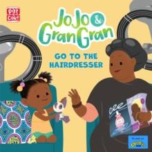 JoJo & Gran Gran: Go to the Hairdresser