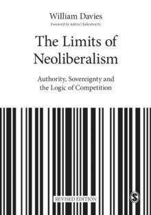 The Limits of Neoliberalism : Authority, Sovereignty and the Logic of Competition