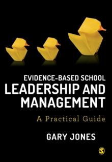 Evidence-based School Leadership and Management : A practical guide