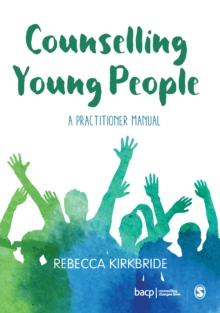 Counselling Young People : A Practitioner Manual