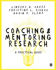 Coaching and Mentoring Research : A Practical Guide