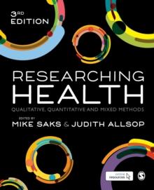 Researching Health : Qualitative, Quantitative and Mixed Methods