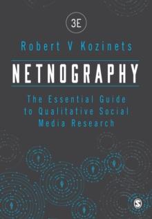 Netnography : The Essential Guide to Qualitative Social Media Research