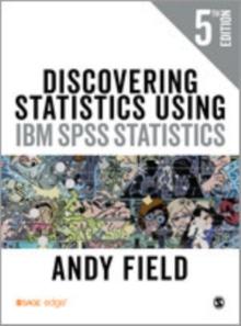 Discovering Statistics Using IBM SPSS Statistics