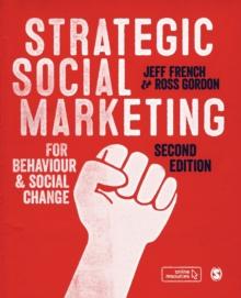 Strategic Social Marketing : For Behaviour and Social Change