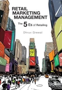 Retail Marketing Management : The 5 Es of Retailing