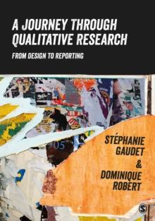 A Journey Through Qualitative Research : From Design to Reporting