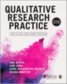 Qualitative Research Practice : A Guide for Social Science Students and Researchers