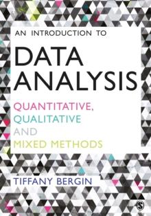 An Introduction to Data Analysis : Quantitative, Qualitative and Mixed Methods