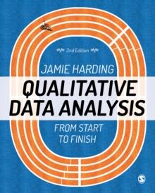 Qualitative Data Analysis : From Start to Finish