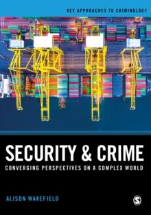 Security and Crime : Converging Perspectives on a Complex World