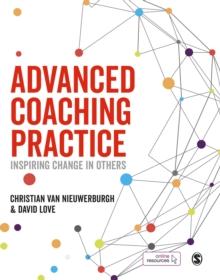 Advanced Coaching Practice : Inspiring Change in Others