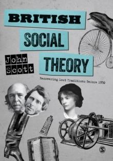 British Social Theory : Recovering Lost Traditions before 1950