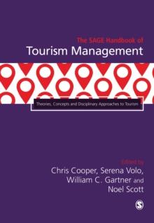 The SAGE Handbook of Tourism Management : Theories, Concepts and Disciplinary Approaches to Tourism